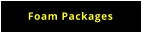Foam Packages